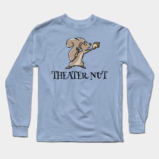 Theater Nut (Dark) Long Sleeve T-Shirt